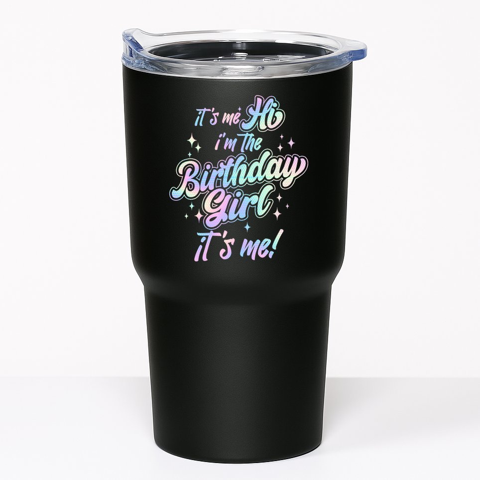 Cute Its Me Hi Im The Birthday Girl Its Me Tumbler