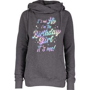 Cute Its Me Hi Im The Birthday Girl Its Me Womens Funnel Neck Pullover Hood