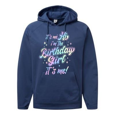 Cute Its Me Hi Im The Birthday Girl Its Me Performance Fleece Hoodie