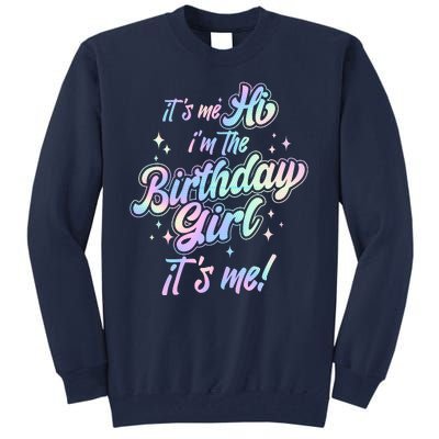 Cute Its Me Hi Im The Birthday Girl Its Me Tall Sweatshirt