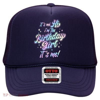 Cute Its Me Hi Im The Birthday Girl Its Me High Crown Mesh Back Trucker Hat
