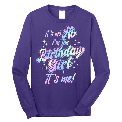 Cute Its Me Hi Im The Birthday Girl Its Me Long Sleeve Shirt