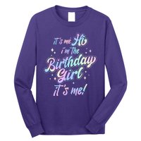 Cute Its Me Hi Im The Birthday Girl Its Me Long Sleeve Shirt