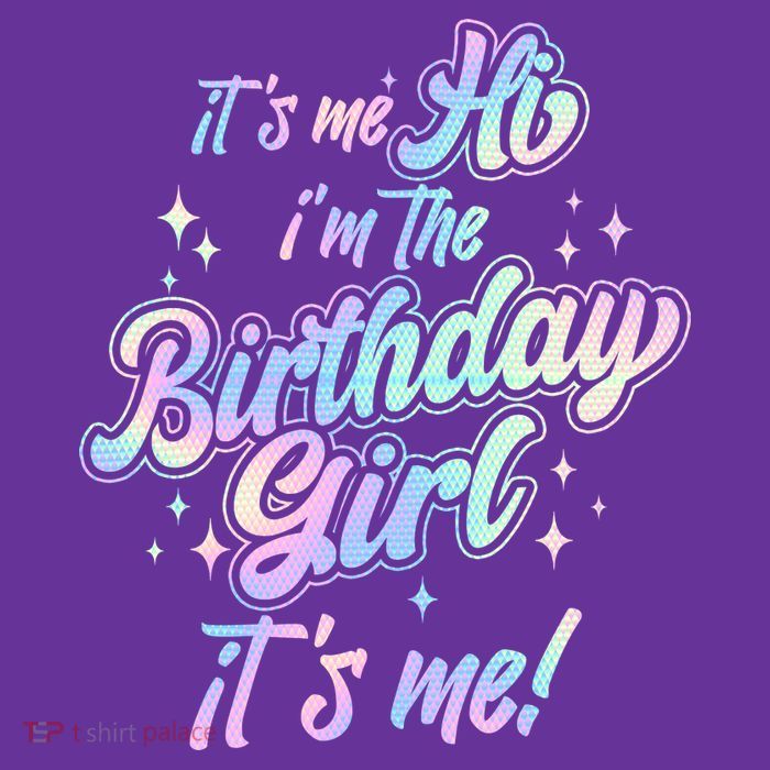 Cute Its Me Hi Im The Birthday Girl Its Me Tall T-Shirt