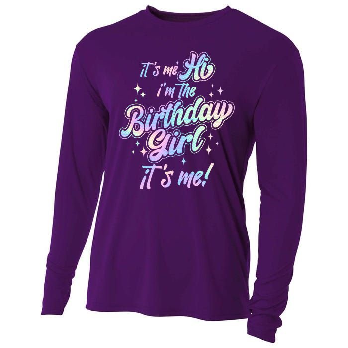 Cute Its Me Hi Im The Birthday Girl Its Me Cooling Performance Long Sleeve Crew