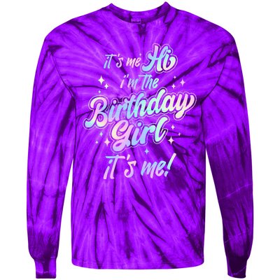 Cute Its Me Hi Im The Birthday Girl Its Me Tie-Dye Long Sleeve Shirt