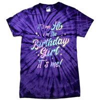 Cute Its Me Hi Im The Birthday Girl Its Me Tie-Dye T-Shirt