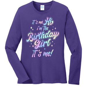 Cute Its Me Hi Im The Birthday Girl Its Me Ladies Long Sleeve Shirt