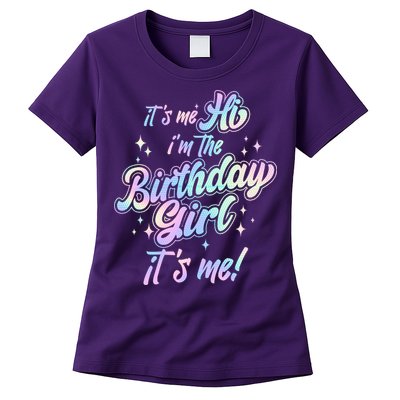 Cute Its Me Hi Im The Birthday Girl Its Me Womens T-Shirt