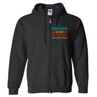 Curling Is My Therapy Funny Curling Gift Full Zip Hoodie