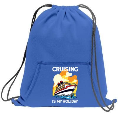 Cruising Is My Holiday Cruise Ship Vacation Great Gift Sweatshirt Cinch Pack Bag