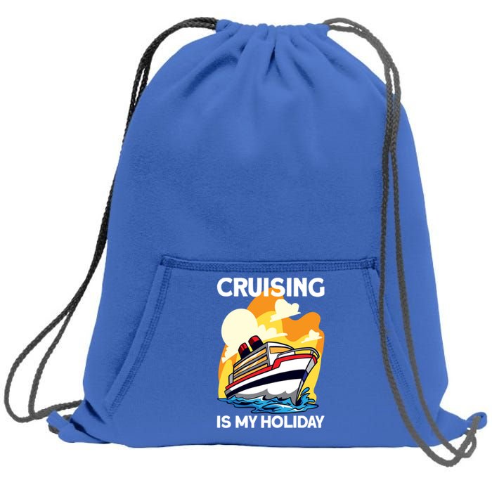 Cruising Is My Holiday Cruise Ship Vacation Great Gift Sweatshirt Cinch Pack Bag