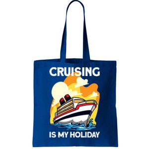 Cruising Is My Holiday Cruise Ship Vacation Great Gift Tote Bag