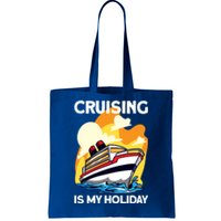 Cruising Is My Holiday Cruise Ship Vacation Great Gift Tote Bag