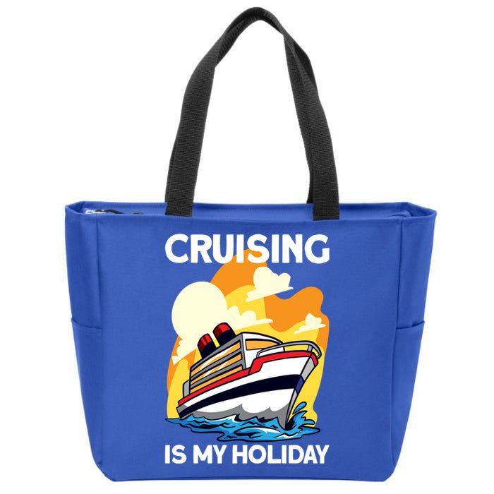 Cruising Is My Holiday Cruise Ship Vacation Great Gift Zip Tote Bag