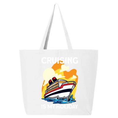 Cruising Is My Holiday Cruise Ship Vacation Great Gift 25L Jumbo Tote