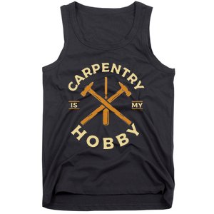 Carpentry Is My Hobby Carpenter Tank Top