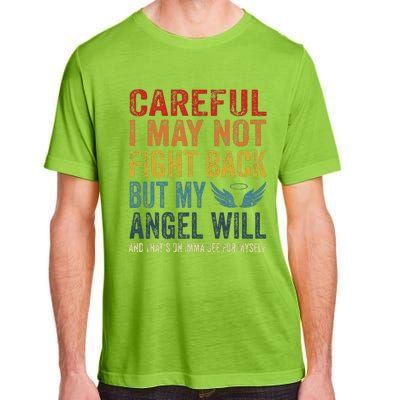 Careful I May Not Fight Back But My Angel Will Funny Quote Adult ChromaSoft Performance T-Shirt