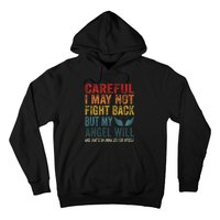 Careful I May Not Fight Back But My Angel Will Funny Quote Hoodie