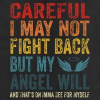 Careful I May Not Fight Back But My Angel Will Funny Quote Adult Drive Performance Visor