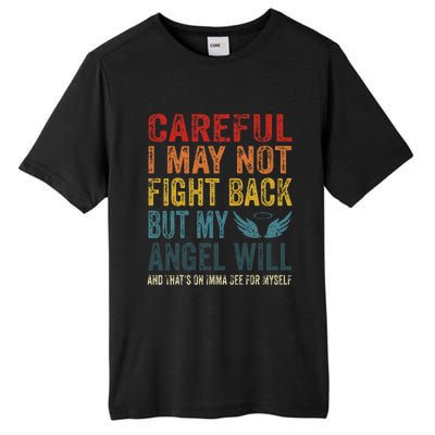 Careful I May Not Fight Back But My Angel Will Funny Quote Tall Fusion ChromaSoft Performance T-Shirt