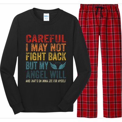 Careful I May Not Fight Back But My Angel Will Funny Quote Long Sleeve Pajama Set