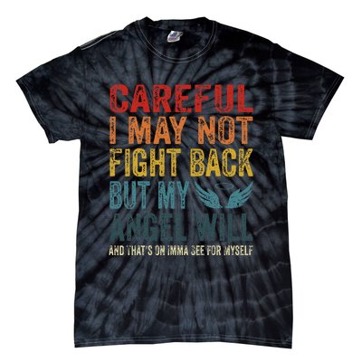 Careful I May Not Fight Back But My Angel Will Funny Quote Tie-Dye T-Shirt