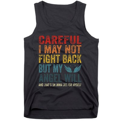 Careful I May Not Fight Back But My Angel Will Funny Quote Tank Top