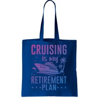 Cruising Is My Retiret Plan Cruise Ship Cruising Cruiser Gift Tote Bag