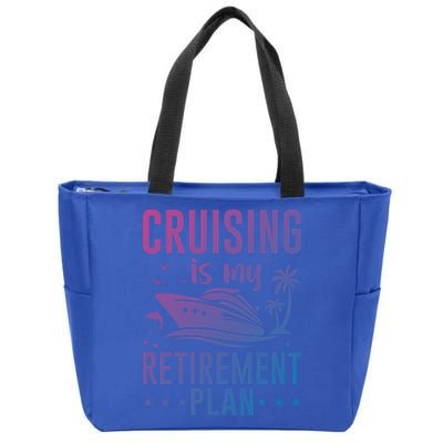 Cruising Is My Retiret Plan Cruise Ship Cruising Cruiser Gift Zip Tote Bag