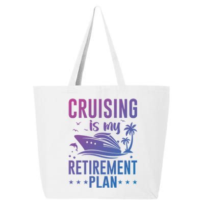 Cruising Is My Retiret Plan Cruise Ship Cruising Cruiser Gift 25L Jumbo Tote