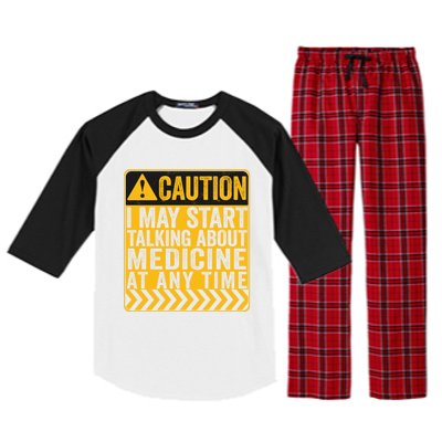 Caution I May Start Talking About Medicine Gift Raglan Sleeve Pajama Set