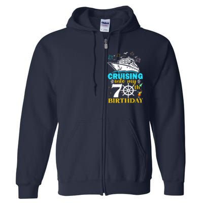 Cruising Into My 70th Birthday 70 Year Old Cruise Birthday Full Zip Hoodie