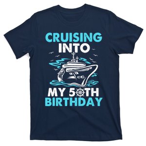 Cruising Into My 50th Birthday 50 Year Old Cruise Birthday.p T-Shirt