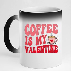 Coffee Is My Valentine Cute Funny ValentineS Day 11oz Black Color Changing Mug