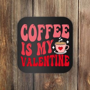 Coffee Is My Valentine Cute Funny ValentineS Day Coaster