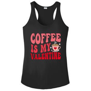 Coffee Is My Valentine Cute Funny ValentineS Day Ladies PosiCharge Competitor Racerback Tank