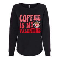 Coffee Is My Valentine Cute Funny ValentineS Day Womens California Wash Sweatshirt