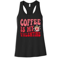 Coffee Is My Valentine Cute Funny ValentineS Day Women's Racerback Tank