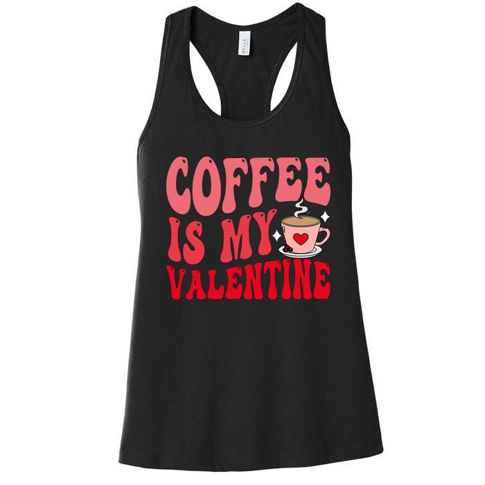 Coffee Is My Valentine Cute Funny ValentineS Day Women's Racerback Tank