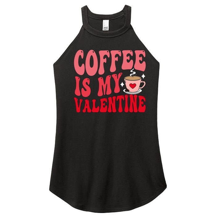 Coffee Is My Valentine Cute Funny ValentineS Day Women's Perfect Tri Rocker Tank