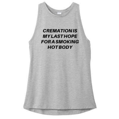 Cremation Is My Last Hope For A Smoking Hot Body Ladies PosiCharge Tri-Blend Wicking Tank