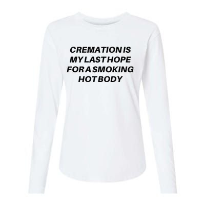 Cremation Is My Last Hope For A Smoking Hot Body Womens Cotton Relaxed Long Sleeve T-Shirt