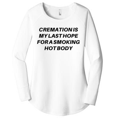 Cremation Is My Last Hope For A Smoking Hot Body Women's Perfect Tri Tunic Long Sleeve Shirt