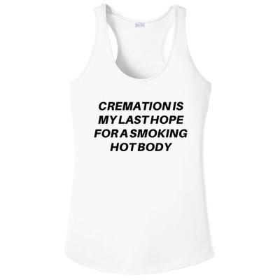 Cremation Is My Last Hope For A Smoking Hot Body Ladies PosiCharge Competitor Racerback Tank