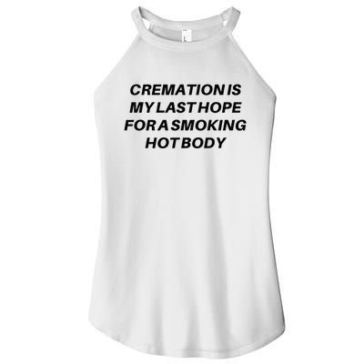 Cremation Is My Last Hope For A Smoking Hot Body Women's Perfect Tri Rocker Tank