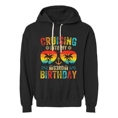 Cruising Into My 63rd Birthday Cruise Garment-Dyed Fleece Hoodie