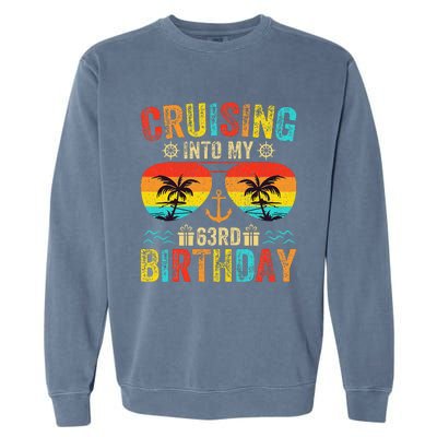 Cruising Into My 63rd Birthday Cruise Garment-Dyed Sweatshirt