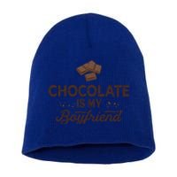 Chocolate Is My Boyfriend Dating Gift Short Acrylic Beanie