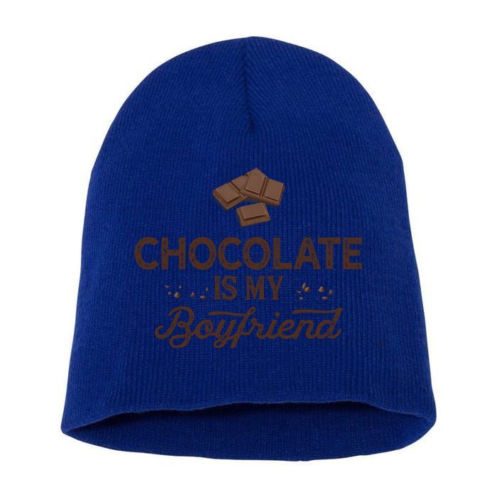 Chocolate Is My Boyfriend Dating Gift Short Acrylic Beanie